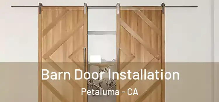 Barn Door Installation Petaluma - CA