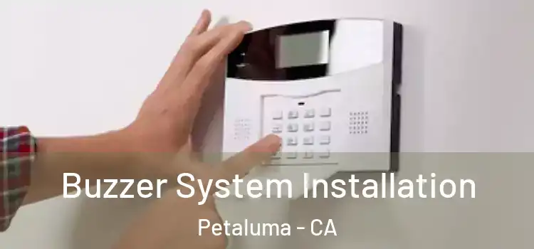  Buzzer System Installation Petaluma - CA