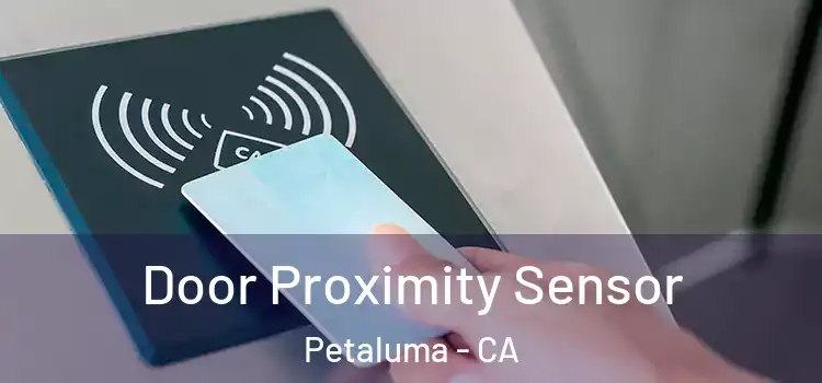  Door Proximity Sensor Petaluma - CA