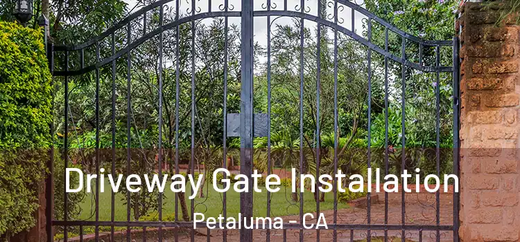  Driveway Gate Installation Petaluma - CA