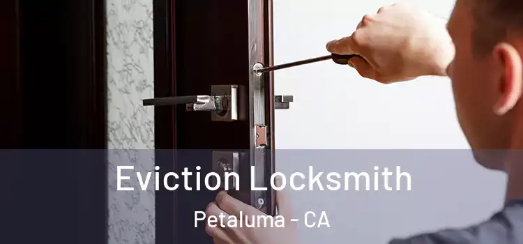  Eviction Locksmith Petaluma - CA