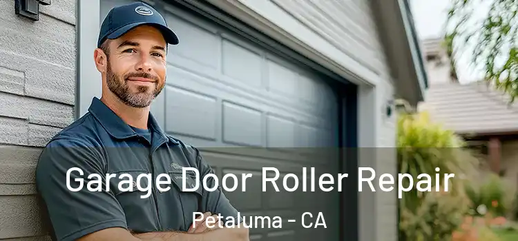  Garage Door Roller Repair Petaluma - CA