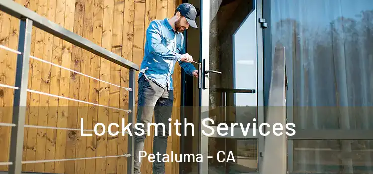 Locksmith Services Petaluma - CA