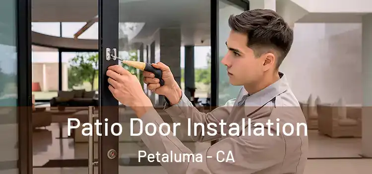 Patio Door Installation Petaluma - CA