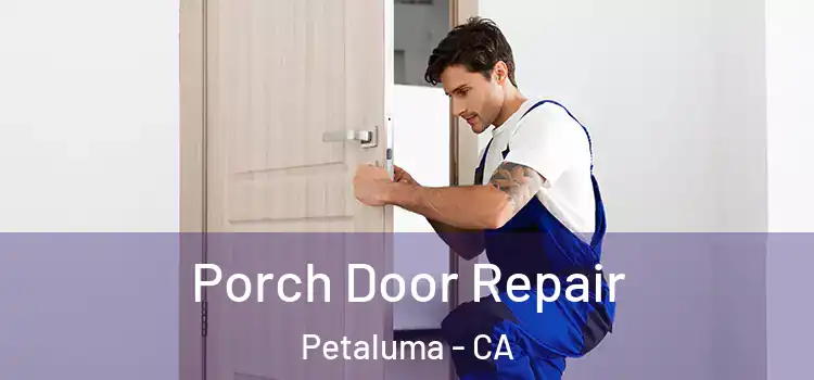 Porch Door Repair Petaluma - CA