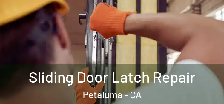  Sliding Door Latch Repair Petaluma - CA